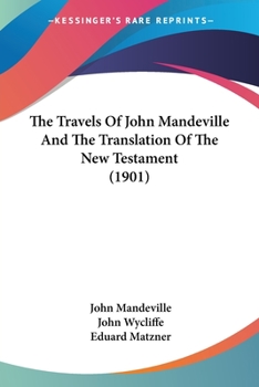 Paperback The Travels Of John Mandeville And The Translation Of The New Testament (1901) Book