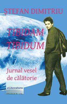 Paperback Tibidam-Tibidum. Jurnal Vesel de Calatorie [Romanian] Book