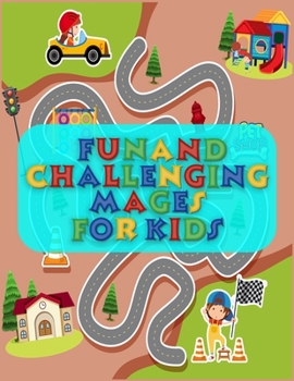 Fun And Challenging Mages For Kids: Grate Maze All Ages 6 to 8, 1st Grade, 2nd Grade, Learning Activities, Games, Puzzles, Problem-Solving, and 100+ ages (8.5" x 11 )