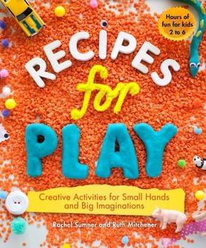 Paperback Recipes for Play: Creative Activities for Small Hands and Big Imaginations Book