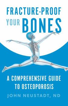 Paperback Fracture-Proof Your Bones: A Comprehensive Guide to Osteoporosis Book