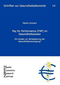 Paperback Pay for Performance (P4P) im Gesundheitswesen: Ein Ansatz zur Verbesserung der Gesundheitsversorgung? [German] Book
