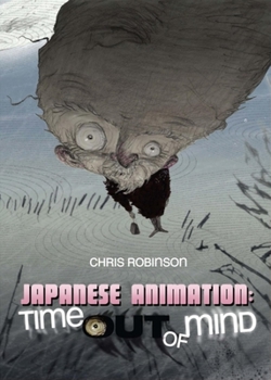 Paperback Japanese Animation: Time Out of Mind Book