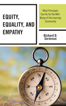 Hardcover Equity, Equality, and Empathy: What Principals Can Do for the Well-Being of the Learning Community Book