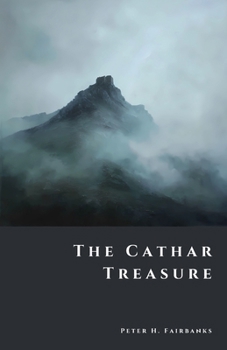 The Cathar Treasure: Secrets of Montse´gur and the Perfecti (The Shadow Vault)