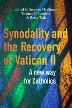 Paperback Synodality and the Recovery of Vatican II: A New Way for Catholics Book