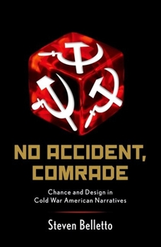 Paperback No Accident, Comrade: Chance and Design in Cold War American Narratives Book