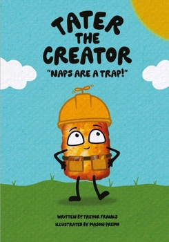 Paperback Tater the Creator: Naps are a Trap Book