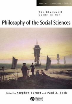 Paperback The Blackwell Guide to the Philosophy of the Social Sciences Book