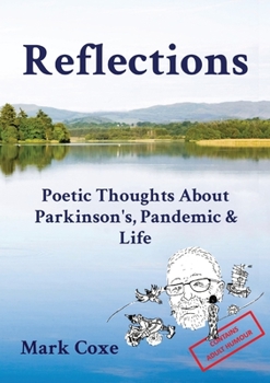 Paperback Reflections: Poetic Thoughts About Parkinson's, Pandemic & Life Book