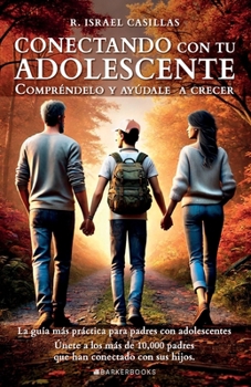 Paperback Conectando con tu adolescente: Compréndelo y ayúdale a crecer (Spanish Edition) [Spanish] Book