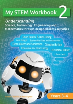 Paperback My STEM Workbook 2: Understanding Science, Technology, Engineering and Mathematics through design-process activities. Book