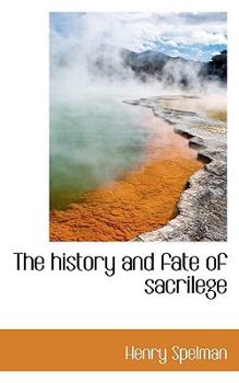 The History and Fate of Sacrilege