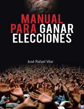 Paperback Manual Para Ganar Elecciones [Spanish] Book