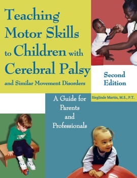 Paperback Teaching Motor Skills to Children with Cerebral Palsy and Similar Movement Disorders: A Guide for Parents and Professionals Book