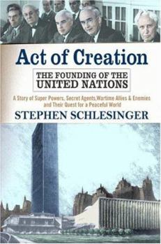 Hardcover Act of Creation: The Founding of the United Nations Book