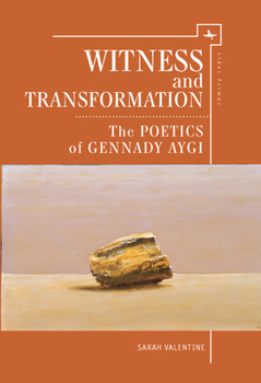 Hardcover Witness and Transformation: The Poetics of Gennady Aygi Book