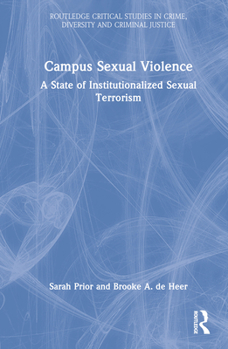 Hardcover Campus Sexual Violence: A State of Institutionalized Sexual Terrorism Book