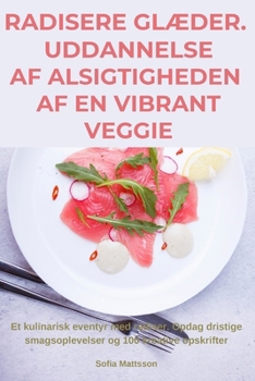 Paperback Radisere GlÆder. Uddannelse AF Alsigtigheden AF En Vibrant Veggie [Danish] Book