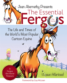 Paperback The Essential Fergus the Horse: The Life and Times of the World's Favorite Cartoon Equine Book