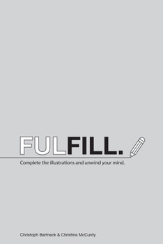 Paperback Fulfill.: Complete the illustrations and unwind your mind. Book