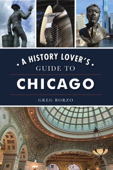 Paperback A History Lover's Guide to Chicago Book