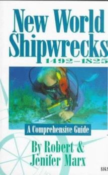 Paperback New World Shipwrecks, 1492-1825: A Comprehensive Guide Book