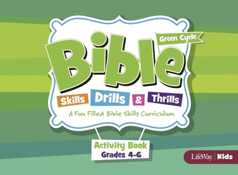 Paperback Bible Skills Drills and Thrills: Green Cycle - Grades 4-6 Activity Book: A Fun Filled Bible Skills Curriculum Book