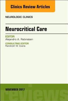 Hardcover Neurocritical Care, an Issue of Neurologic Clinics: Volume 35-4 Book