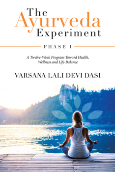 Paperback The Ayurveda Experiment: Phase I Book