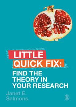 Find the Theory in Your Research: Little Quick Fix - Book  of the Little Quick Fix