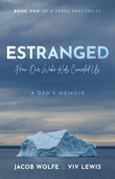 Paperback Estranged: How Our Woke Kids Canceled Us: A Dad's Memoir Book