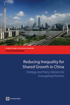 Paperback Reducing Inequality for Shared Growth in China: Strategy and Policy Options for Guangdong Province Book
