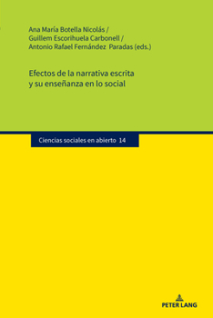Efectos de la narrativa escrita y su enseñanza en lo social (Ciencias sociales en abierto, 14) (Spanish Edition)