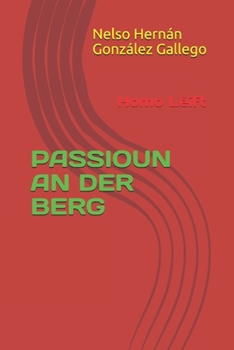 Paperback Passioun an Der Berg: Homo L?ift [Luxembourgish; Letzeburgesch] Book