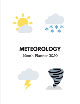 Paperback Meteorology Month Planner 2020: Calendar Schedule One Year Book