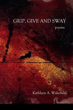 Grip, Give and Sway: poems
