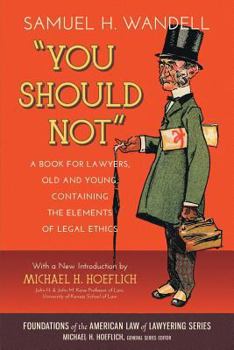 Paperback You Should Not. a Book for Lawyers, Old and Young, Containing the Elements of Legal Ethics Book