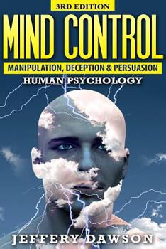 Paperback Mind Control: Manipulation, Deception and Persuasion Exposed: Human Psychology Book