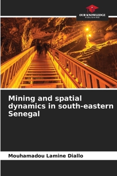 Paperback Mining and spatial dynamics in south-eastern Senegal Book