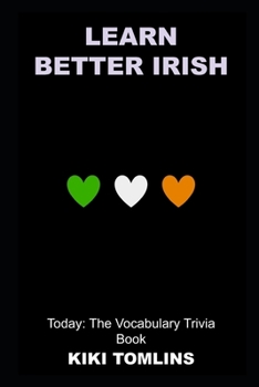 Paperback Learn Better Irish Today: The Vocabulary Trivia Book