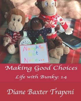Paperback Making Good Choices: Life with Bunky: 14 Book