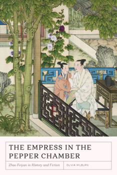 Paperback The Empress in the Pepper Chamber: Zhao Feiyan in History and Fiction Book