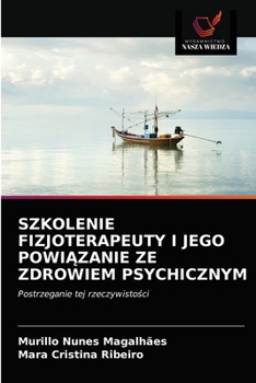 Paperback Szkolenie Fizjoterapeuty I Jego Powi&#260;zanie Ze Zdrowiem Psychicznym [Polish] Book