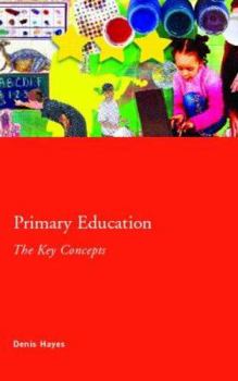 Paperback Primary Education: The Key Concepts Book