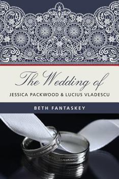 Paperback The Wedding of Jessica Packwood and Lucius Vladescu Book