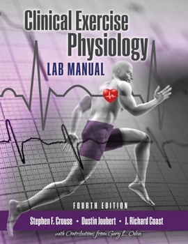 Paperback Clinical Exercise Physiology Laboratory Manual: Physiological Assessments in Health, Disease and Sport Performance Book