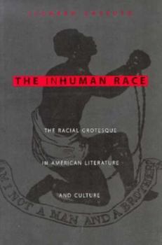 Paperback The Inhuman Race: The Racial Grotesque in American Literature and Culture Book