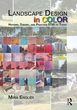 Paperback Landscape Design in Color: History, Theory, and Practice 1750 to Today Book