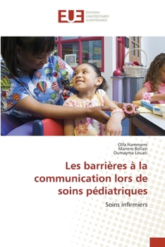 Les barrières à la communication lors de soins pédiatriques (French Edition)